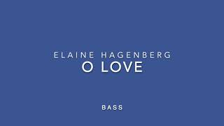 O Love  Hagenberg bass [upl. by Leroj49]