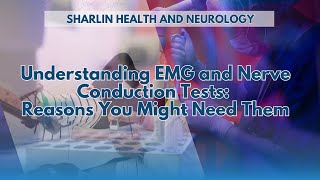 Understanding EMG and Nerve Conduction Tests Reasons You Might Need Them [upl. by Icrad163]