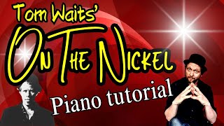 Learn How To Play TOM WAITS ON THE NICKEL on PIANO [upl. by Eram105]