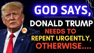 🔴DONALD TRUMP NEEDS TO REPENT OTHERWISE THE TRUMP PROPHECY ✝️God Unlimited godsmessage 534 [upl. by Moshell]