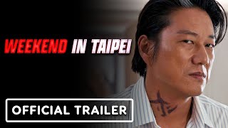 Weekend In Taipei  Official Trailer 2024 Luke Evans Sung Kang Gwei Lunmei [upl. by Yleak]