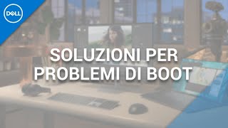 Come risolvere problemi di BOOT  Supporto Ufficiale Dell [upl. by Namso924]