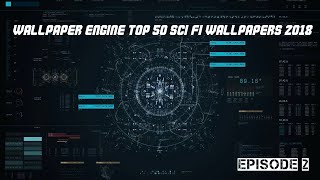 WALLPAPER ENGINE TOP 50 SCIFI WALLPAPERS 2018 – HUD GUI LOADING SCREENS AND MONITORS [upl. by Imeka41]