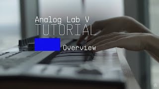 Tutorials  Analog Lab V  Overview [upl. by Naawaj898]