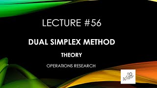 Dual Simplex Method  Key Concepts  Operations Research  Theory  L56 [upl. by Bernardina]