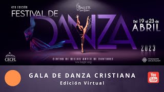 Festival de Danza 2023 Gala de danza cristiana [upl. by Nerte]