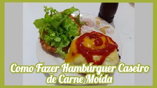 Como Fazer Hamburguer Caseiro de Carne Moída [upl. by Olonam]