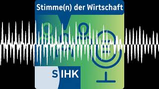 38 Weiterbildung als Erfolgsstory  Stimmen der Wirtschaft  Der SIHK Podcast [upl. by Oyam]