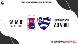 SEGUNDONA SANTA CRUZ  Paraná Clube x Nacional  Rodada 1 [upl. by Ainnek995]