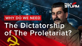 The Dictatorship of the Proletariat Why Do We Need It [upl. by Cohberg]