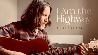 I Am the Highway  Audioslave  Acoustic Cover [upl. by Annwahs]