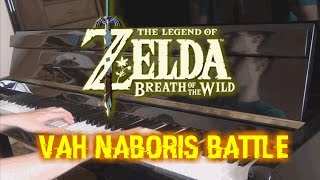 Piano Cover Vah Naboris Battle Zelda Breath of the Wild [upl. by Lucchesi]