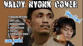 FULL ALBUM COVER VALDY NYONK SPESIAL PURNAMA MERINDU [upl. by Oehsen]