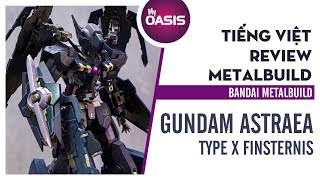 Tiếng Việt Review Metalbuild Gundam Astraea Type X FINSTERNIS [upl. by Kanor]