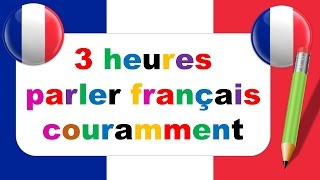 3 heures parler français couramment  143 dialogues en français [upl. by Victoria663]