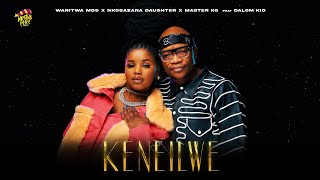 Wanitwa Mos x Nkosazana Daughter amp Master KG  Keneilwe Feat Dalom Kids [upl. by Boyden847]