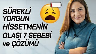 SÜREKLİ YORGUN HİSSETMENİN 7 SEBEBİ VE ÇÖZÜMÜ  Sürekli Yorgunluk Hali Nasıl Geçer [upl. by Nissensohn124]