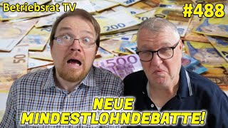 Neue Mindestlohndebatte  Betriebsrat TV Folge 488 [upl. by Akiv]