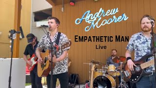 Andrew Moorer Empathetic Man Live [upl. by Nnaegroeg390]