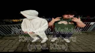 Firsztu feat Validek  Kwestia Wyboru prod Kize [upl. by Michel234]