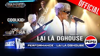 LẠI LÀ DG HOUSE  CoolKid rủ ngay người anh RHYDER bùng cháy sân khấu  Rap Việt 2024 Performance [upl. by Aryek]