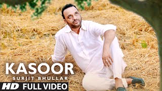 Kasoor Full Video Song  Surjit Bhullar  KV Singh [upl. by Eugeniusz430]