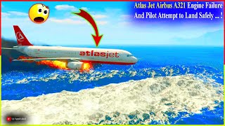 EXCLUSIVE ATLAS JET AIRBUS A321 ENGINE FAILURE IN GTA 5 THRILLING EMERGENCY LANDING [upl. by Doownel]