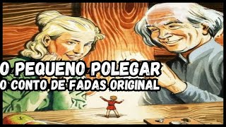 O Pequeno Polegar o conto original dos irmãos Grimm [upl. by Woodcock]