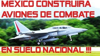 SEDENA México Construirá Aviones de Combate Modernos Fuerza Aerea de Mexico 2018 [upl. by Vassell]