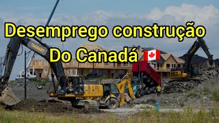 Desemprego na construção civil no Canadá 🇨🇦 [upl. by Golanka]