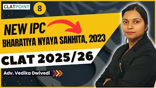 NEW IPC for CLAT 202526 Aspirants  Lec8 The Bharatiya Nyaya Sanhita2023 by Adv VedikaCLAT POINT [upl. by Yeclek]