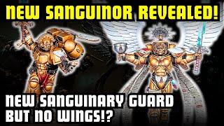 NEW Sanguinary Guard but NO WINGS Also NEW Sanguinor Revealed for Blood Angels [upl. by Bowles]