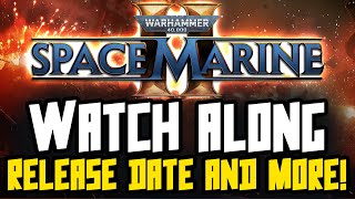 SPACE MARINE 2 REVEAL SHOW Release date  More [upl. by Ydnik]