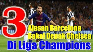 3 Alasan Barcelona Bakal Kalahkan Chelsea di Liga Champions [upl. by Burget14]