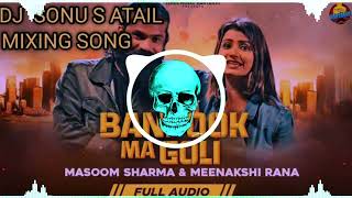 BANDOOK MA GOLI DJ SONU S ATAIL HARD MIXING SONG [upl. by Calvert]