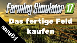 LS17  PS4  Das fertige Feld kaufen amp aktuelle Mods [upl. by Eissat]