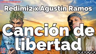 Redimi2  Cancion de libertad  Letra Agustin Ramos Video lyrics [upl. by Ecirual646]