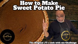 How to Make a Sweet Potato Pie  The Original JTs Cook with me Challenge [upl. by Ardnola165]