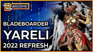 BLADEBOARDER YARELI  Warframe 2022 Build Refresh [upl. by Daphene]