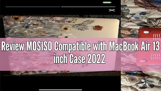 Review MOSISO Compatible with MacBook Air 13 inch Case 2022 2021 2020 2019 2018 Release A2337 M1 A21 [upl. by Gnil]