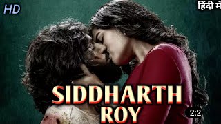 Siddharth Roy full movie। new hindi dubbed movie। Deepak Saroj Tanvi negi। full movie review [upl. by Adams]