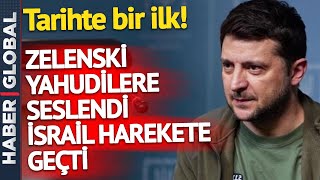 TARİHTE BİR İLK Zelenski Yahudilere Çağrı Yapmıştı İsrail Harekete Geçti [upl. by Teteak483]