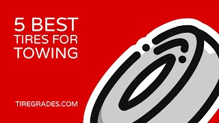 5 Best Tires for Towing [upl. by Llerraf]