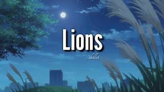 Lions — Skillet  lyrics [upl. by Aldarcie843]