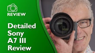 The Sony A7 III review Detailed handson not sponsored [upl. by Zurek]