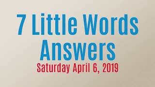 7 Little Words Daily Puzzle April 6 2019 [upl. by Yamauchi]