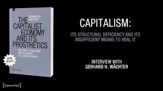 Capitalism economy and its prosthetetics ‒ Interview with Gerhard H Wächter [upl. by Egrog]