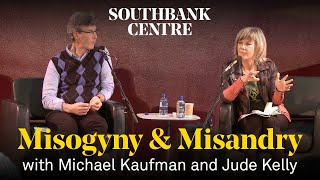 Misogyny amp Misandry with Michael Kaufman and Jude Kelly [upl. by Sinegold]