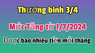 Chi tiết mức Tăng lương của thương binh hạng 34 từ sau ngày 172024 [upl. by August]