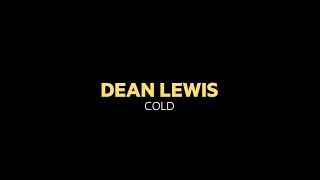 Dean Lewis  Cold Lyric Video [upl. by Helaina529]